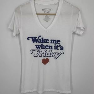 Mighty Fine • Wake Me When Its Friday • Short Sleeve T-shirt • Size Small